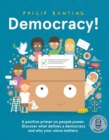 Democracy! : A positive primer on people power. Discover what defines a democracy and why your voice matters. - eBook