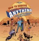 Lonely Planet How to Survive Anything 1 : A Visual Guide to Laughing in the Face of Adversity - eBook