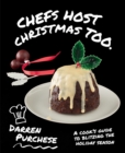 Chefs Host Christmas Too : A cook's guide to blitzing the holiday season - Book