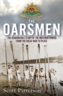 The Oarsmen : The Remarkable Story of the Men Who Rowed from the Great War to Peace - Book