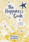 The Happiness Code : 10 Keys to Being the Best You Can Be - Book