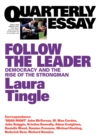 Quarterly Essay 71 Follow the Leader : Democracy and the Rise of the Strongman - eBook