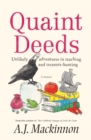 Quaint Deeds : Unlikely Adventures in Teaching and Treasure-hunting: A Memoir - eBook