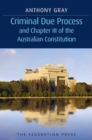 Criminal Due Process and Chapter III of the Australian Constitution - Book