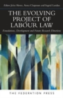 The Evolving Project of Labour Law : Foundations, Development and Future Research Directions - Book