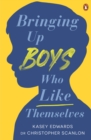 Bringing Up Boys Who Like Themselves - eBook
