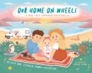 Our Home on Wheels : A Big Trip Around Australia - eBook