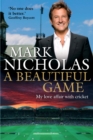 A Beautiful Game : My love affair with cricket - Book