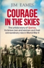 Courage in the Skies : The Untold Story of Qantas, it's Brave Men and Women and Their Extraordinary Role in World War II - Book