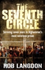 The Seventh Circle : Surviving Seven Years in Afghanistan's Most Notorious Prison - Book