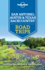 Lonely Planet San Antonio, Austin & Texas Backcountry Road Trips - eBook