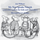 My Nan Speaks Nanish : And Other Poems for Kids and Wannabes - Book