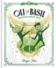 Oli and Basil: The Dashing Frogs of Travel : World of Claris - Book