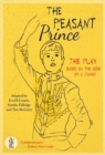 The Peasant Prince: the play : Based on the book by Li Cunxin - Book