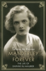 Manderley Forever : The Life of Daphne du Maurier - Book