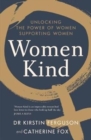 Women Kind : Unlocking the power of women supporting women - Book