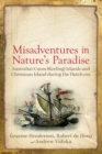 Misadventures in Nature's Paradise : Australia's Cocos (Keeling) Islands and Christmas Island during the Dutch Era - Book