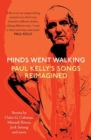 Minds Went Walking : Paul Kelly's Songs Reimagined - Book