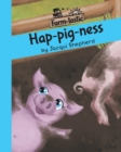 Hap-Pig-Ness : Fun with Words, Valuable Lessons - Book