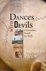 Dances with Devils : A Journalist's Search for Truth - eBook