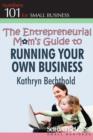 The Entrepreneurial Mom's Guide to Running Your Own Business - eBook