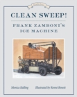 Clean Sweep! : Frank Zamboni's Ice Machine - Book