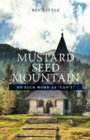 Mustard Seed Mountain : No Such Word As Can't - Book