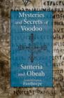Mysteries and Secrets of Voodoo, Santeria, and Obeah - eBook