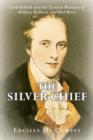 The Silver Chief : Lord Selkirk and the Scottish Pioneers of Belfast, Baldoon and Red River - eBook
