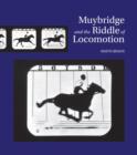 Muybridge and the Riddle of Locomotion - Book