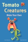 Make Your Own - Tomato Creatures - Book