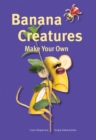 Make Your Own - Banana Creatures - Book