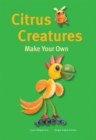 Make Your Own - Citrus Creatures - Book