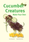 Make Your Own - Cucumber Creatures - Book