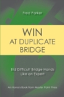 Win at Duplicate Bridge : Bid Difficult Bridge Hands Like an Expert - Book