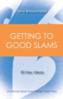 Getting to Good Slams : 30 Key Ideas - Book