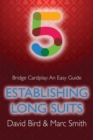 Bridge Cardplay : An Easy Guide - 5. Establishing Long Suits - Book