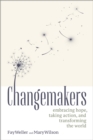 Changemakers : Embracing Hope, Taking Action, and Transforming the World - eBook