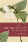 The Carefree Garden : Letting Nature Play Her Part - Book