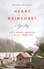 Heart of the Raincoast : A Life Story - Book