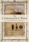 The Cowkeeper's Wish : A Genealogical Journey - eBook