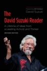 The David Suzuki Reader : A Lifetime of Ideas from a Leading Activist and Thinker - Book