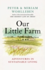 Our Little Farm : Adventures in Sustainable Living - Book