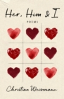 Her, Him & I : Poems - Book
