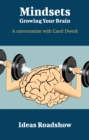 Mindsets: Growing Your Brain - A Conversation with Carol Dweck - eBook