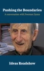 Pushing the Boundaries - A Conversation with Freeman Dyson - eBook