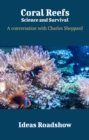 Coral Reefs: Science and Survival - A Conversation with Charles Sheppard - eBook