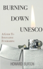 Burning Down UNESCO : A Guide To Innovative Fundraising - Book