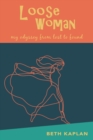 Loose Woman : my odyssey from lost to found - Book