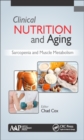 Clinical Nutrition and Aging : Sarcopenia and Muscle Metabolism - eBook